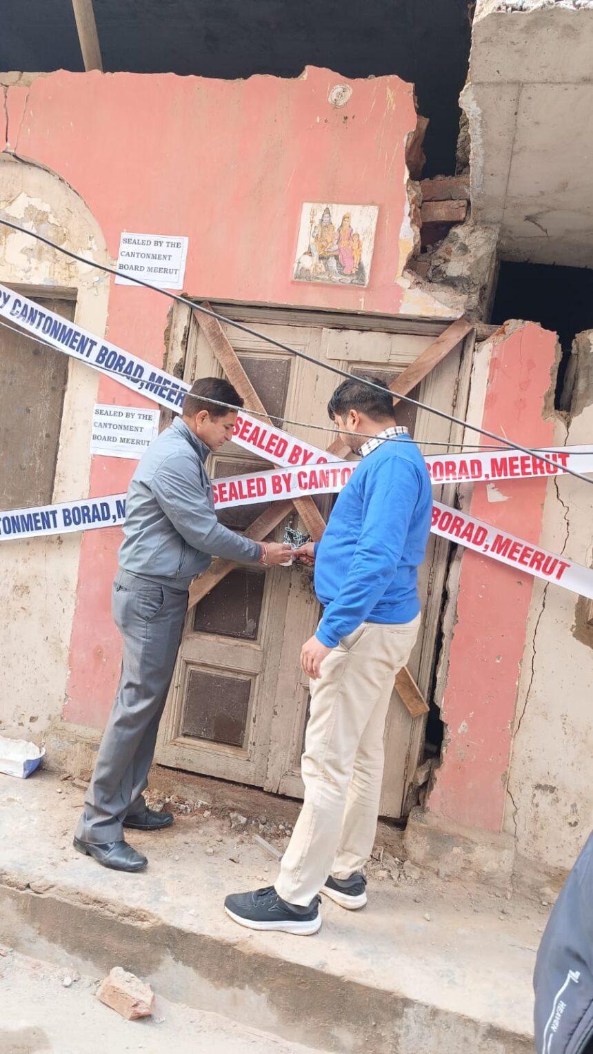 अवैध निर्माणों पर कैंट बोर्ड का बड़ा एक्शन